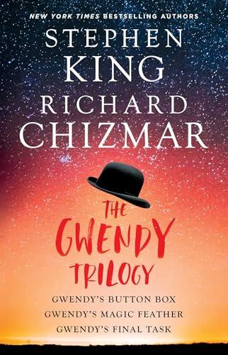 The Gwendy Trilogy (Gwendy's Button Box/Gwendy's Magic Feather/Gwendy's Final Task)