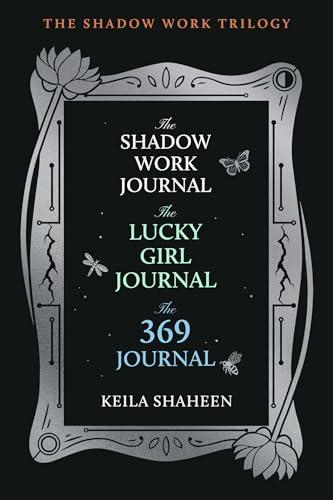 The Shadow Work Trilogy (The Shadow Work Journal/The Lucky Girl Journal/The 369 Journal)