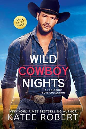 Wild Cowboy Nights (Fool Proof Love Collection 3-In-1)