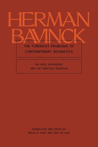 The Foremost Problems of Contemporary Dogmatics: On Faith, Knowledge, and the Christian Tradition