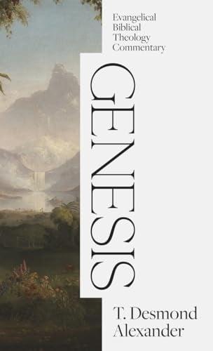 Genesis (Evangelical Biblical Theology Commentary)