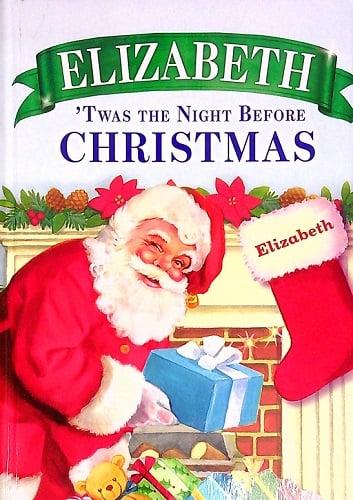Elizabeth 'Twas the Night Before Christmas
