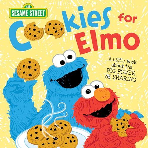 Cookies for Elmo: A Little Book About the Big Power of Sharing (Sesame Street)