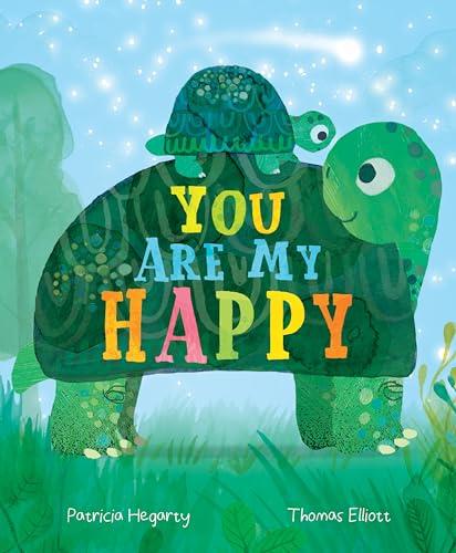 You Are My Happy: An Interactive Book of Love and Togetherness With Peek Through Cutout Pages