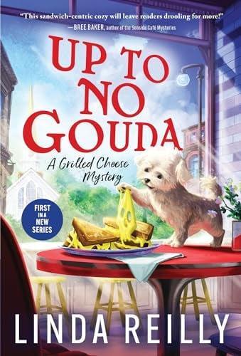 Up to No Gouda (Grilled Cheese Mystery, Bk. 1)