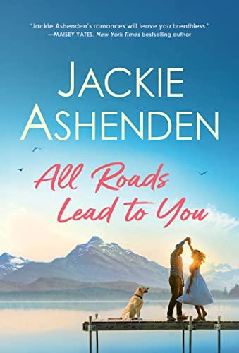 All Roads Lead to You (Small Town Dreams, Bk. 2)