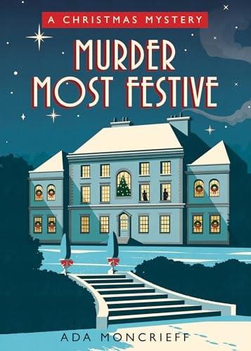 Murder Most Festive: A Christmas Mystery
