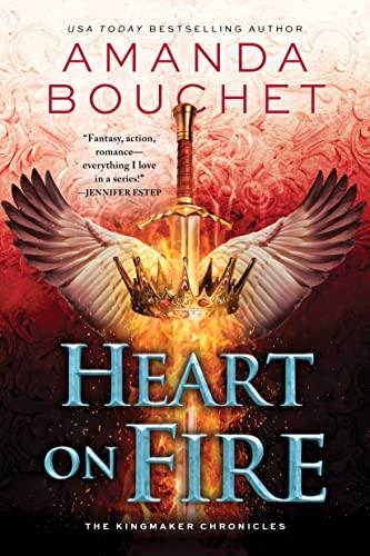 Heart on Fire (The Kingmaker Chronicles, Bk. 3)