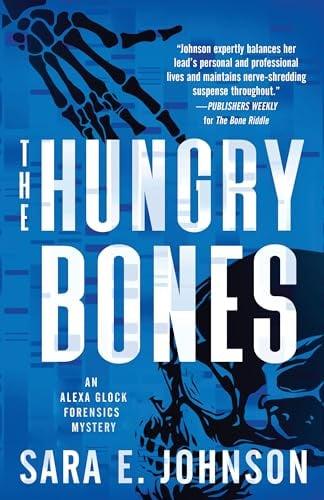 The Hungry Bones (Alexa Glock Forensics Mysteries, Bk. 5)