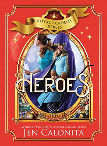 Heroes (Royal Academy Rebels, Bk. 3)
