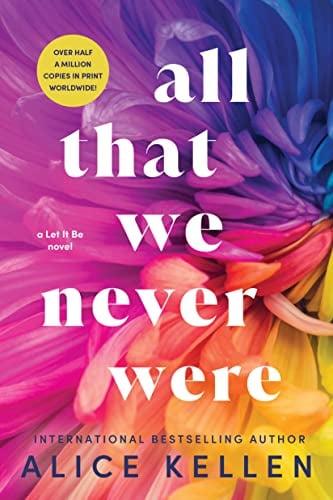 All That We Never Were (Let It Be, Bk. 1)