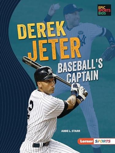 Derek Jeter: Baseball's Captain (Epic Sports Bios)