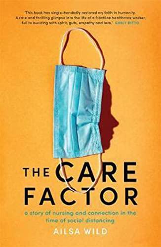 The Care Factor: A Story of Nursing and Connection in the Time of Social Distancing