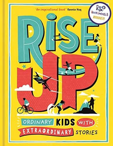 Rise Up: Ordinary Kids With Extraordinary Stories