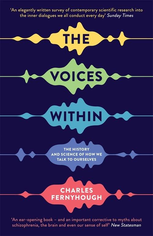 The Voices Within: The History and Science of How We Talk to Ourselves (Wellcome)