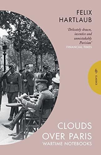 Clouds Over Paris: Wartime Notebooks (Pushkin Press Classics)