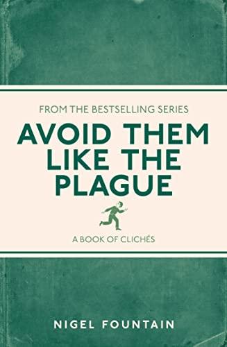 Avoid Them Like the Plague: A Book of Clichés