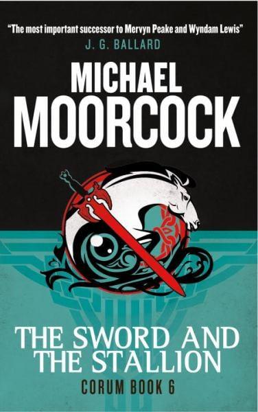The Sword and the Stallion (Corum, Bk. 6)