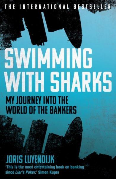 Swimming with Sharks: My Journey into the World of the Bankers