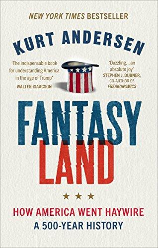 Fantasyland: How America Went Haywire (A 500-Year History)