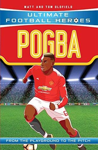 Pogba: From the Playground to the Pitch (Ultimate Football Heroes)