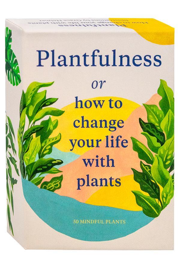 Plantfulness: How to Change Your Life With Plants
