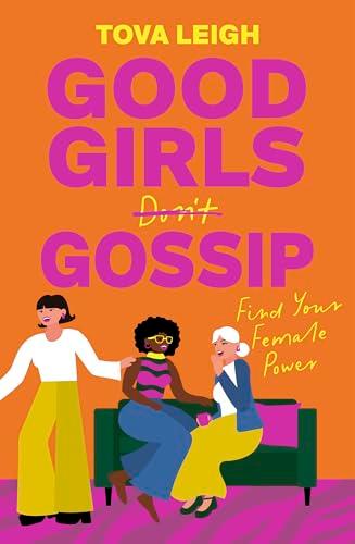 Good Girls Gossip: Find Your Female Power