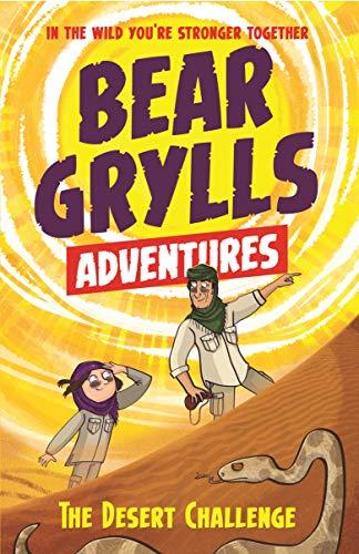 The Desert Challenge (Bear Grylls Adventures, Bk. 2)