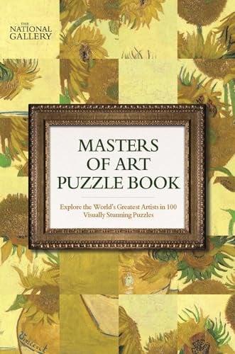 Masters of Art Puzzle Book: Explore the World's Greatest Artists in 100 Stunning Puzzles (The National Gallery)