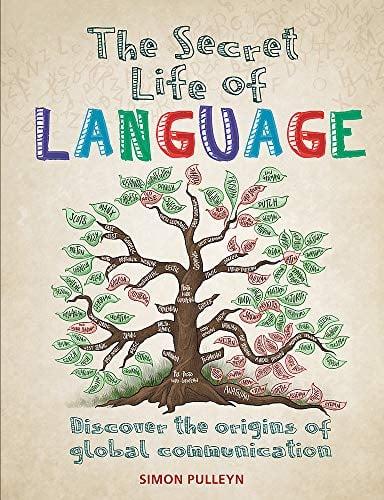 The Secret Life of Language: Discover the Origins of Global Communication