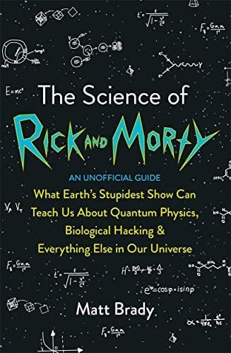 The Science of Rick and Morty: An Unofficial Guide