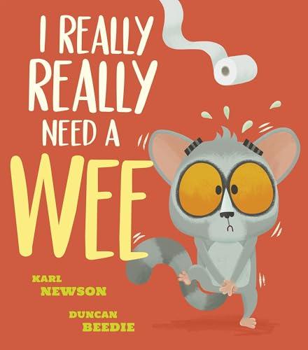 I Really, Really Need a Wee! (Bk. 1)