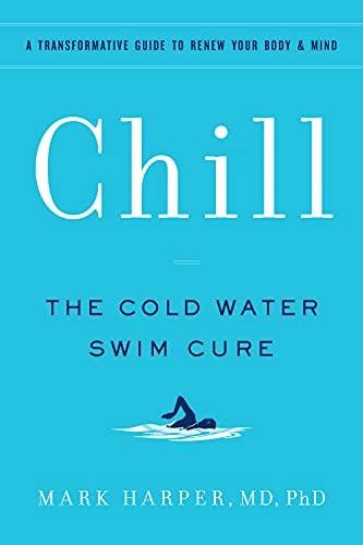 Chill: The Cold Water Swim Cure