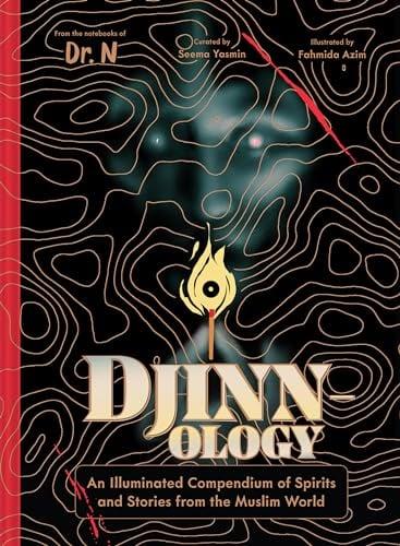 Djinnology: An Illuminated Compendium of Spirits and Stories From the Muslim World