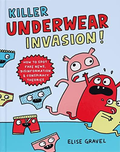 Killer Underwear Invasion: How to Spot Fake News, Disinformation & Conspiracy Theories