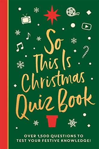 So This is Christmas Quiz Book: Over 1,500 Questions to Test Your Festive Knowledge!