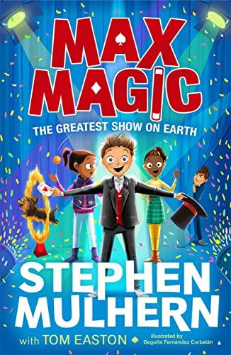 The Greatest Show on Earth (Max Magic, Bk. 2)