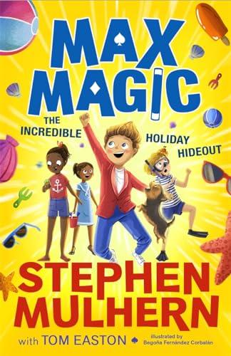 The Incredible Holiday Hideout (Max Magic, Bk. 3)