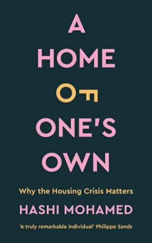 A Home of One's Own: Why the HOusing Crisis Maters