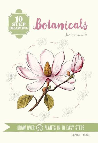 Botanicals: Draw Over 50 Plants in 10 Easy Steps (10 Step Drawing)