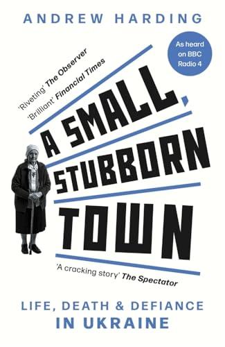 A Small, Stubborn Town: Life, Death & Defiance In Ukraine