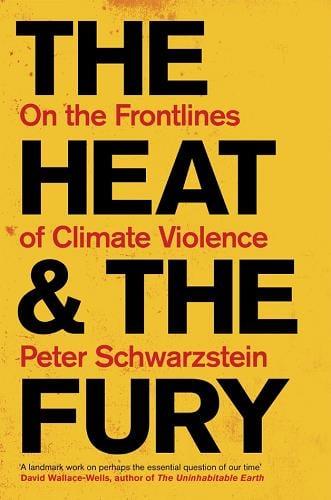 The Heat & the Fury: On the Frontlines of Climate Violence