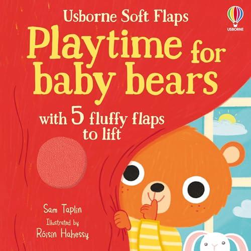 Playtime for Baby Bears (Soft Flaps)