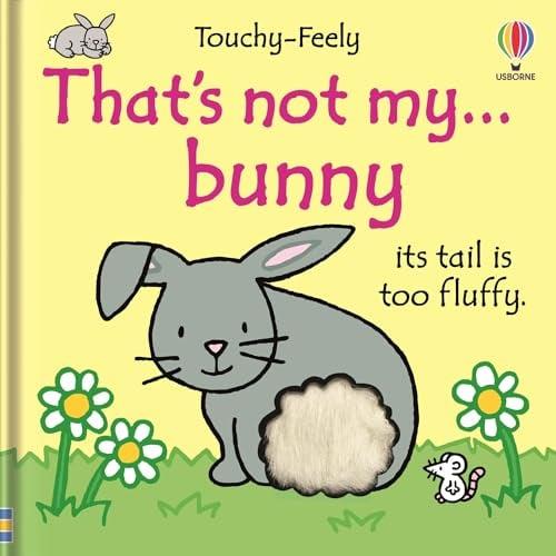 That's Not My Bunny…Touchy-Feely Book