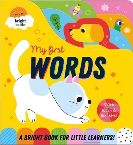 My First Words With Touch & Feel Bits! (Bright Books)