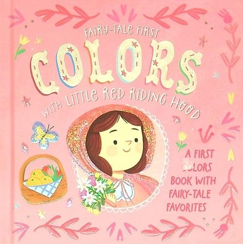 Colors With Little Red Riding Hood (Fairy-Tale First)