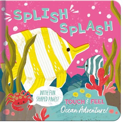 Splish Splash: Touch & Feel Ocean Adventure!