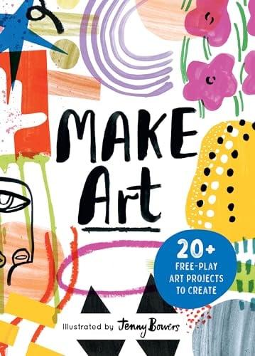 Make Art: 20+ FreePlay Art Projects to Create