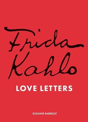 Frida Kahlo: Love Letters