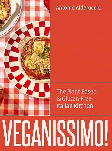 Veganissimo! The Plant-Based & Gluten-Free Italian Kitchen